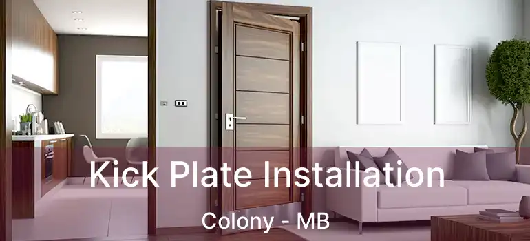  Kick Plate Installation Colony - MB