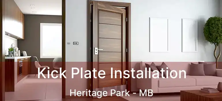  Kick Plate Installation Heritage Park - MB