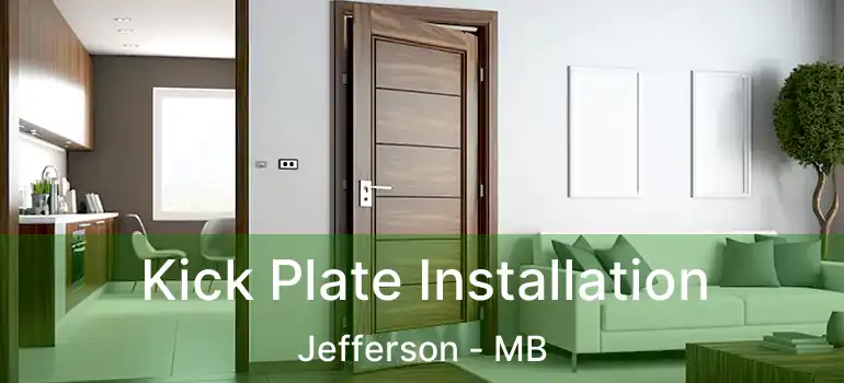  Kick Plate Installation Jefferson - MB