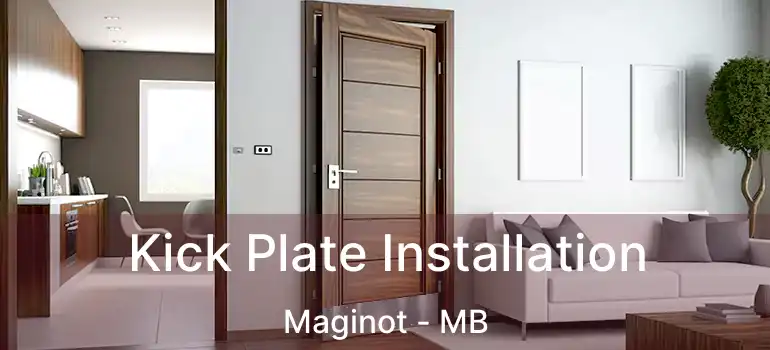  Kick Plate Installation Maginot - MB