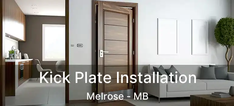 Kick Plate Installation Melrose - MB