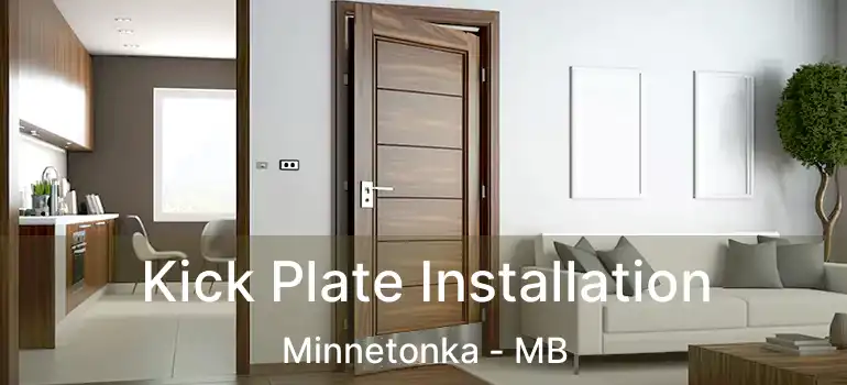  Kick Plate Installation Minnetonka - MB