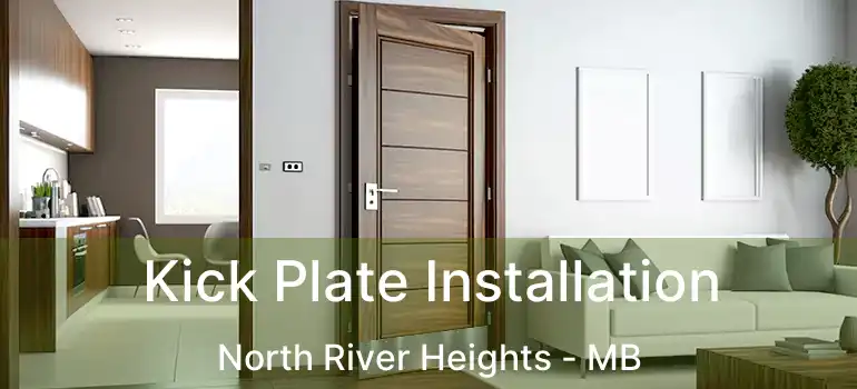  Kick Plate Installation North River Heights - MB