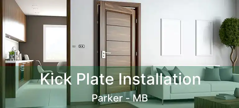  Kick Plate Installation Parker - MB