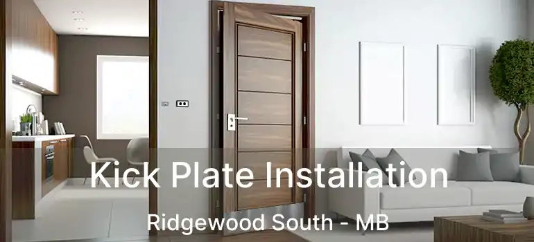  Kick Plate Installation Ridgewood South - MB