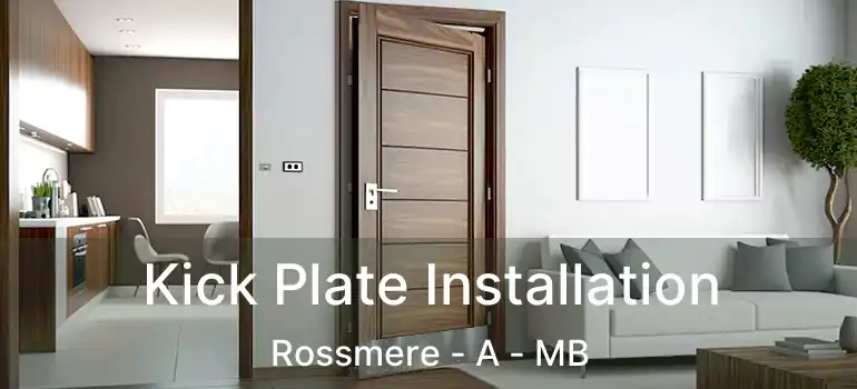  Kick Plate Installation Rossmere - A - MB