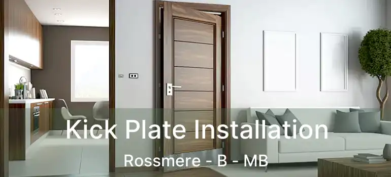  Kick Plate Installation Rossmere - B - MB