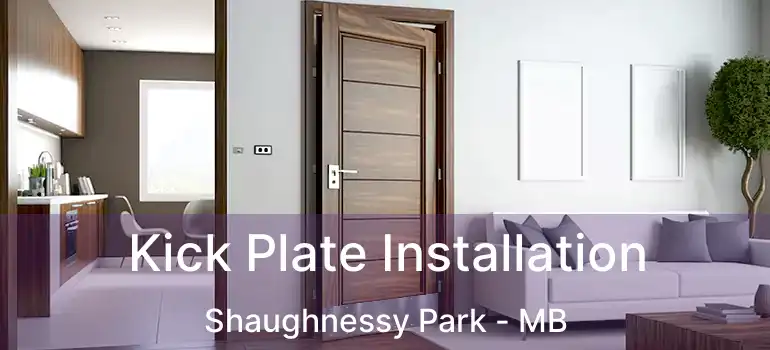  Kick Plate Installation Shaughnessy Park - MB