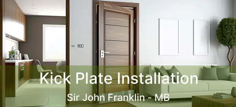  Kick Plate Installation Sir John Franklin - MB