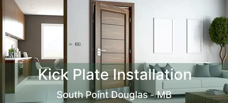  Kick Plate Installation South Point Douglas - MB