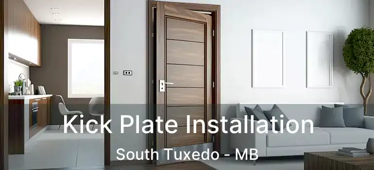  Kick Plate Installation South Tuxedo - MB