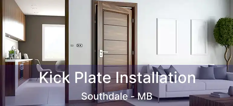  Kick Plate Installation Southdale - MB