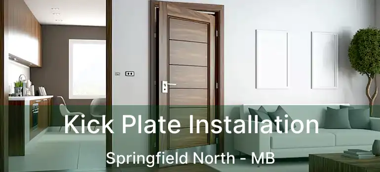  Kick Plate Installation Springfield North - MB