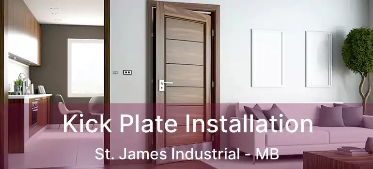  Kick Plate Installation St. James Industrial - MB