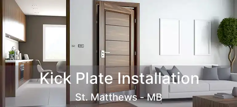  Kick Plate Installation St. Matthews - MB