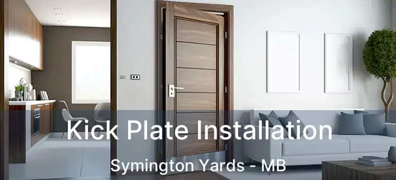  Kick Plate Installation Symington Yards - MB