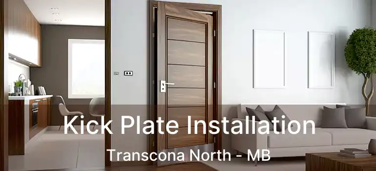  Kick Plate Installation Transcona North - MB