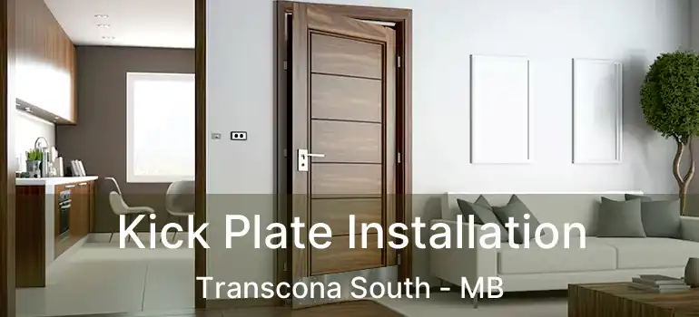  Kick Plate Installation Transcona South - MB