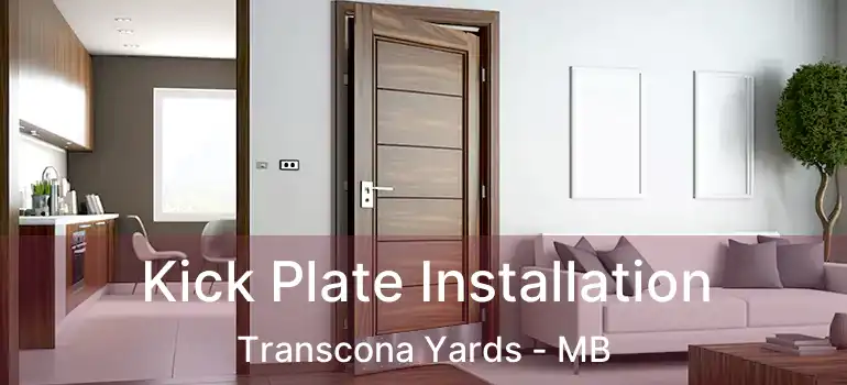  Kick Plate Installation Transcona Yards - MB