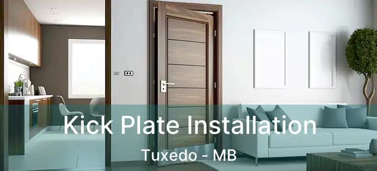  Kick Plate Installation Tuxedo - MB