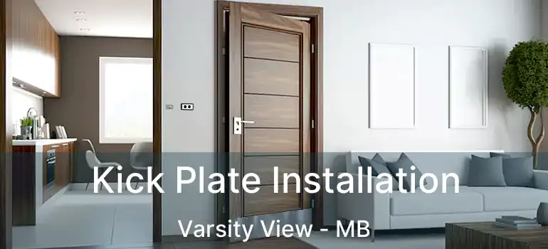  Kick Plate Installation Varsity View - MB