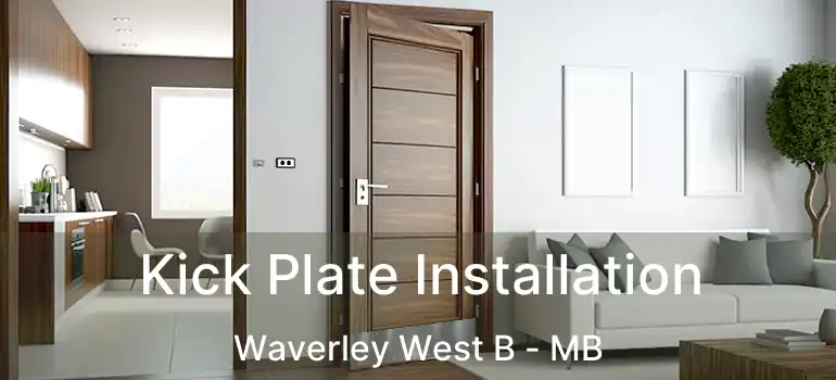  Kick Plate Installation Waverley West B - MB