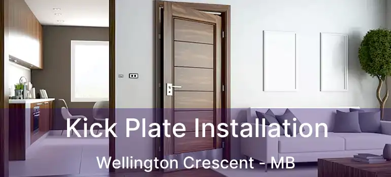  Kick Plate Installation Wellington Crescent - MB