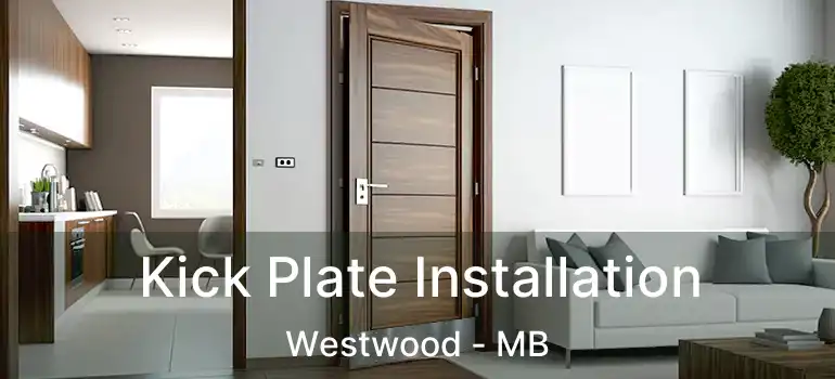  Kick Plate Installation Westwood - MB