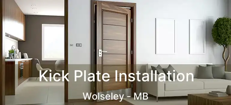  Kick Plate Installation Wolseley - MB