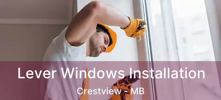  Lever Windows Installation Crestview - MB