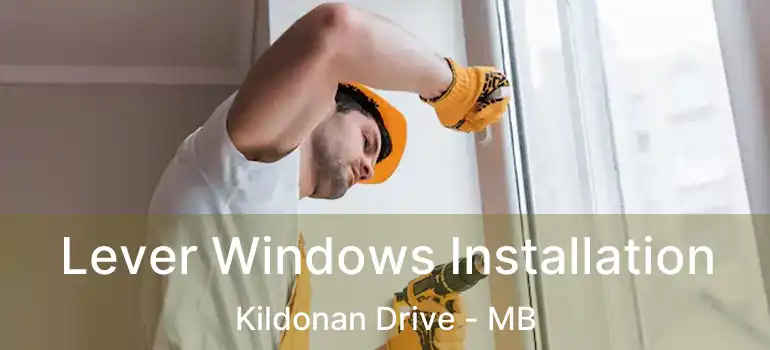  Lever Windows Installation Kildonan Drive - MB