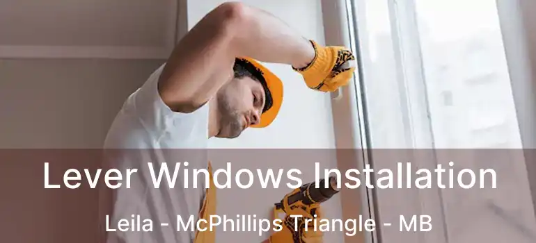  Lever Windows Installation Leila - McPhillips Triangle - MB