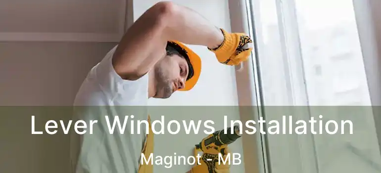  Lever Windows Installation Maginot - MB