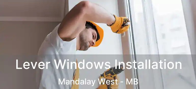  Lever Windows Installation Mandalay West - MB