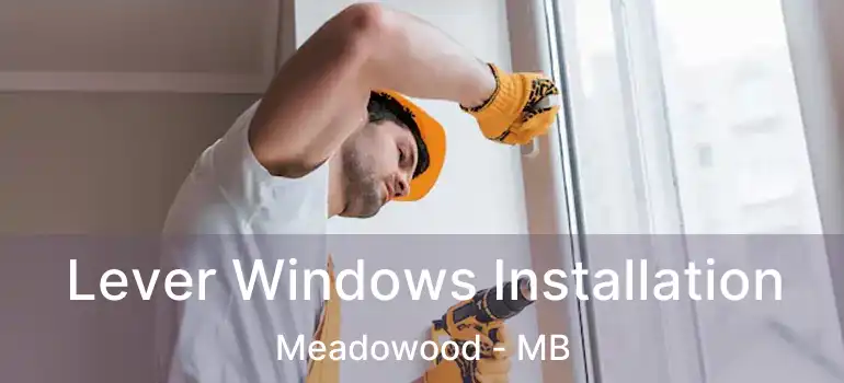  Lever Windows Installation Meadowood - MB