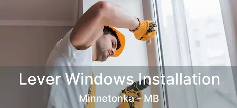  Lever Windows Installation Minnetonka - MB