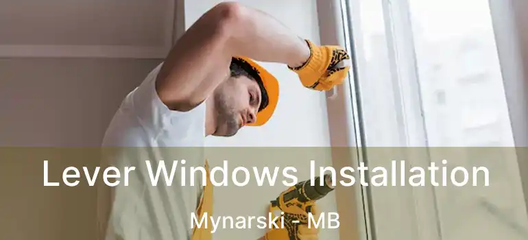  Lever Windows Installation Mynarski - MB