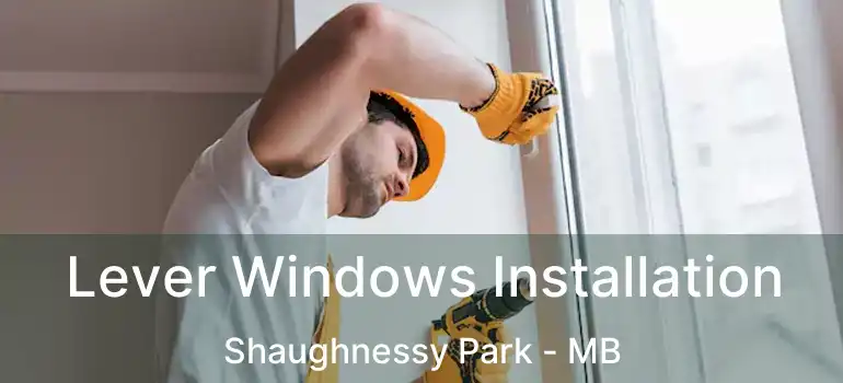  Lever Windows Installation Shaughnessy Park - MB