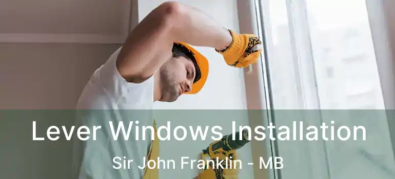  Lever Windows Installation Sir John Franklin - MB