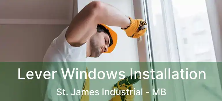  Lever Windows Installation St. James Industrial - MB
