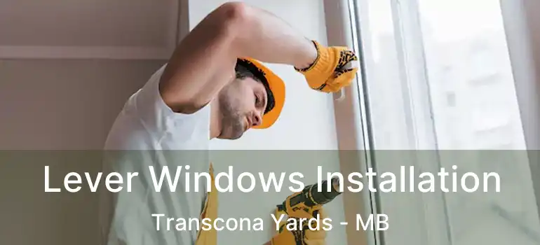  Lever Windows Installation Transcona Yards - MB