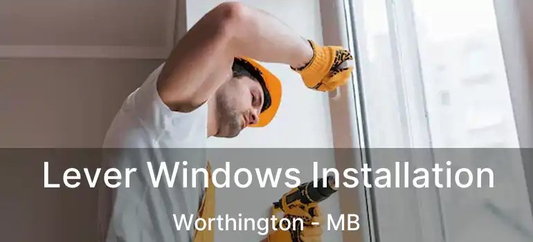  Lever Windows Installation Worthington - MB