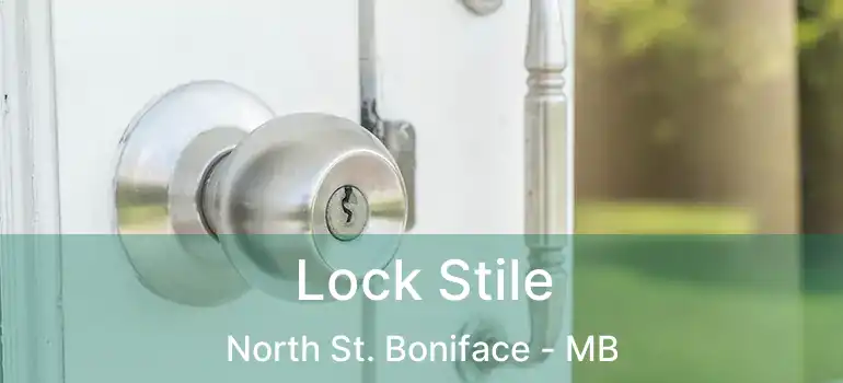  Lock Stile North St. Boniface - MB