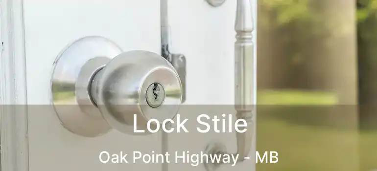  Lock Stile Oak Point Highway - MB