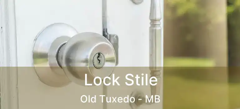  Lock Stile Old Tuxedo - MB
