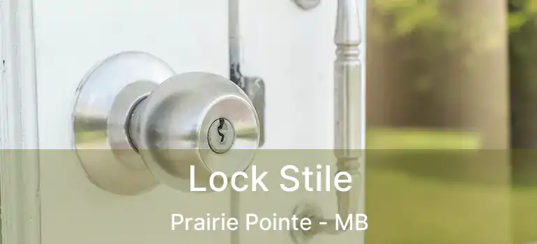  Lock Stile Prairie Pointe - MB