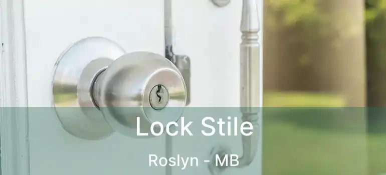  Lock Stile Roslyn - MB