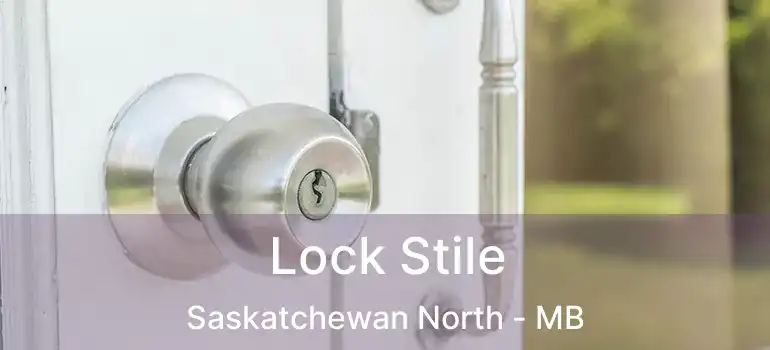  Lock Stile Saskatchewan North - MB