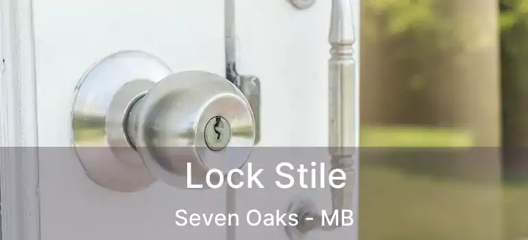  Lock Stile Seven Oaks - MB