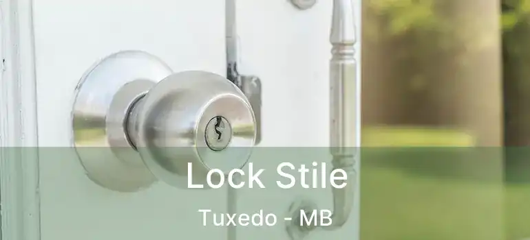  Lock Stile Tuxedo - MB